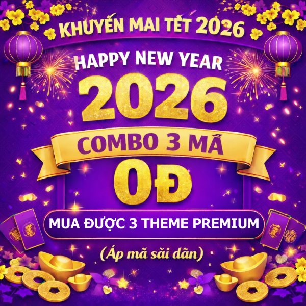 Combo Tết 2026 – 3 Mã Giảm Giá Theme Premium (dùng dần, không giới hạn thời gian)